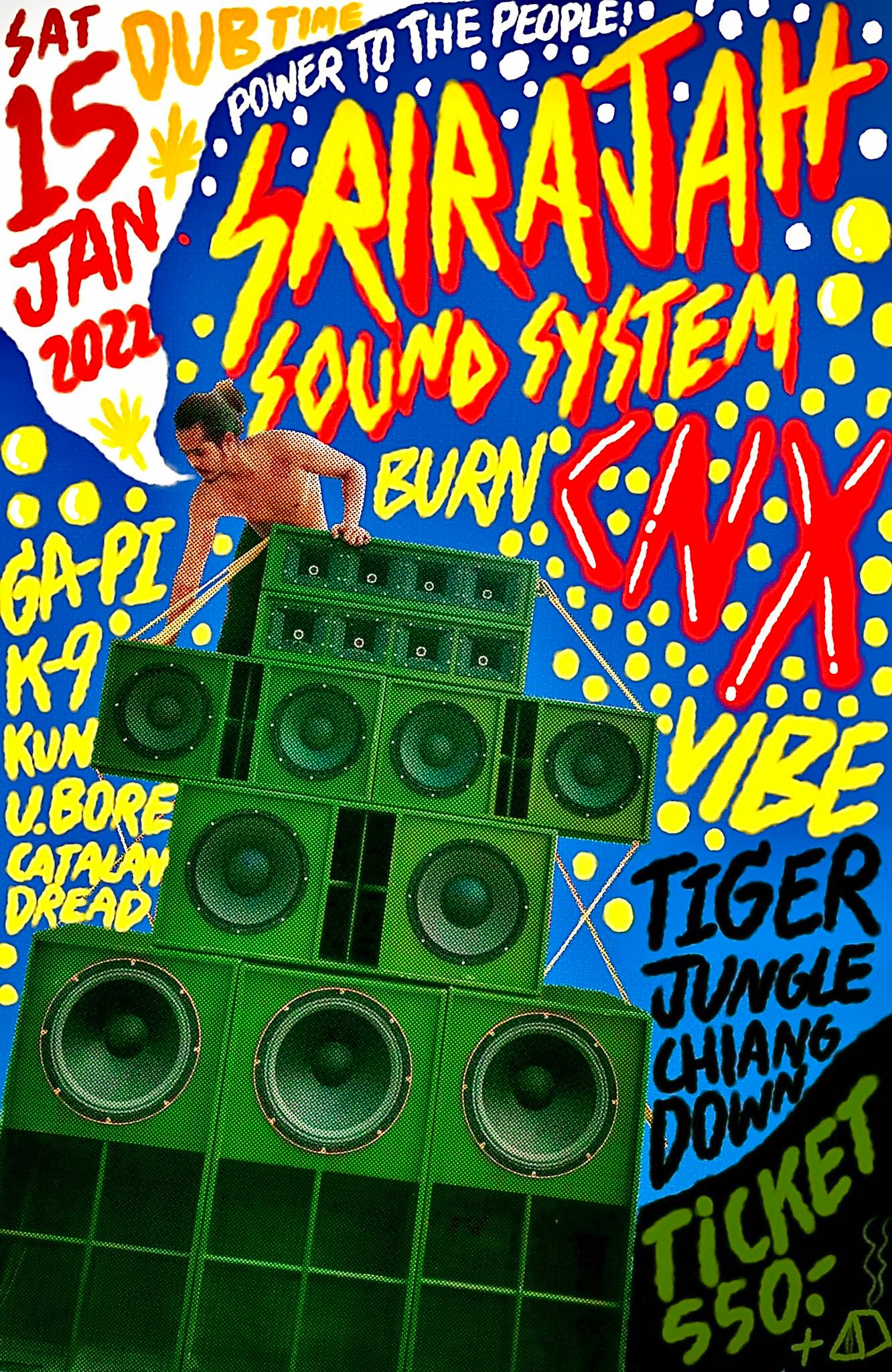 SRJ-TICKET-003-SRIRAJAH SOUND SYSTEM - BURN CNX : Ga-Pi / Kun / K-9 / U.BORE / CATALAN DREAD