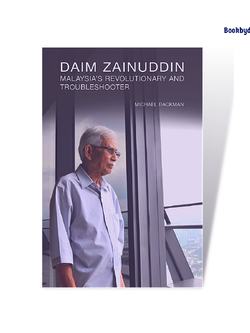 DAIM ZAINUDDIN Malaysia's Revolutionary and Troubleshooter