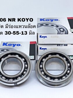 6006 NR KOYO ตลับลูกปืน 6006 ฝาเปิด มีร่องแหวนล๊อคราวเกียร์ ขนาด รูใน 30 นอก 55 หนา 13 มิล ยี่ห้อ KOYO โคโย่