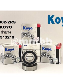 6002 2RS KOYO 6002 DD 6002 ฝายาง ตลับลูกปืนเม็ดกลม ฝายาง ขนาด รูใน 15*32*9